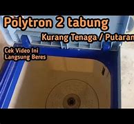 Cara Memperbaiki Putaran Pada Mesin Cuci Lemah Polytron