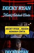 Lirik Lagu Decky Ryan - Masih Adakah Cinta